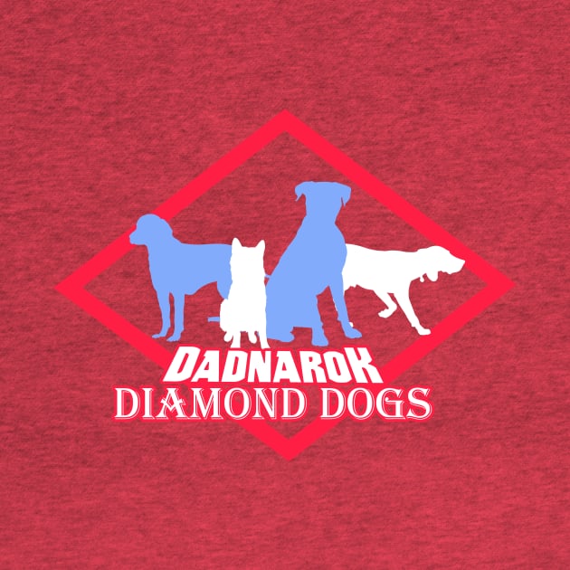 Dadnarok Diamond Dogs by Dadnarok